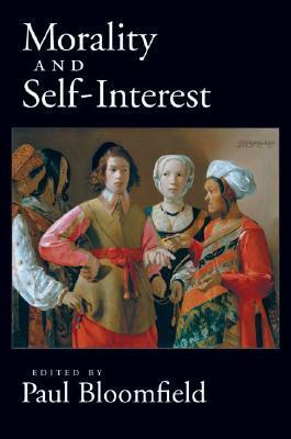 Morality and Self-Interest by Paul Bloomfield