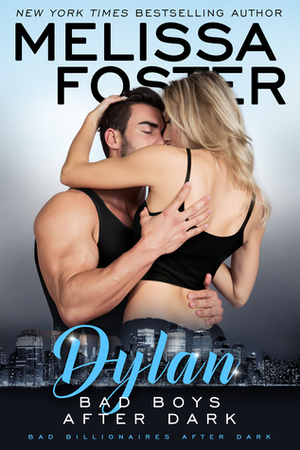 Bad Boys After Dark: Dylan by Melissa Foster