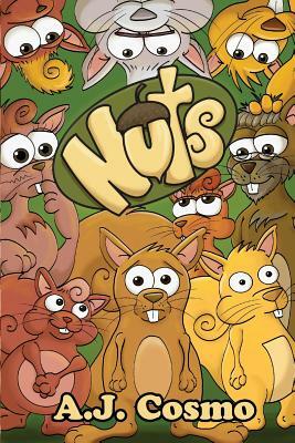 Nuts: Every Family is a Little by A. J. Cosmo