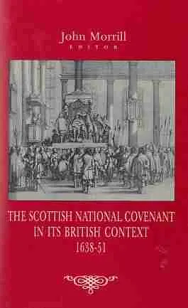 The Scottish National Covenant in its British Context by John Morrill