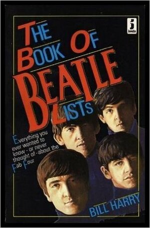 The Book Of Beatle Lists by Bill Harry