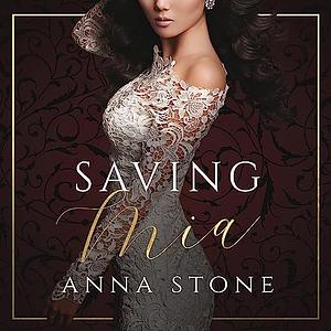 Saving Mia by Anna Stone