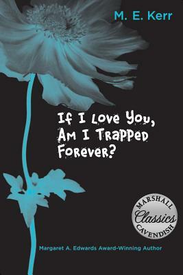 If I Love You, Am I Trapped Forever? by M.E. Kerr