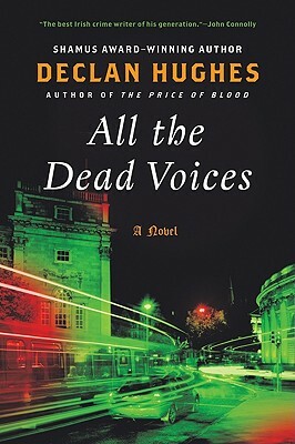 All the Dead Voices by Declan Hughes