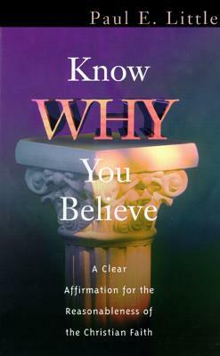 Know Why You Believe by Paul E. Little