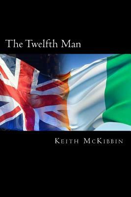 The Twelfth Man by Keith McKibbin