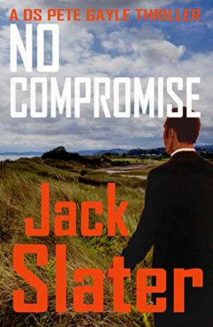No Compromise by Jack Slater