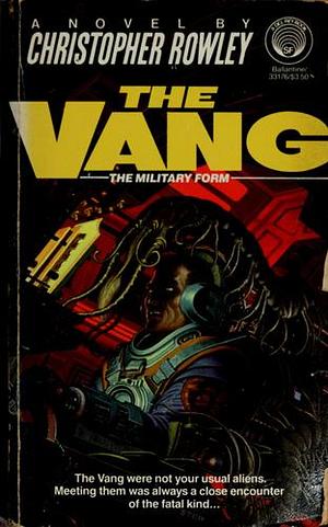The Vang: The Military Form by Christopher Rowley