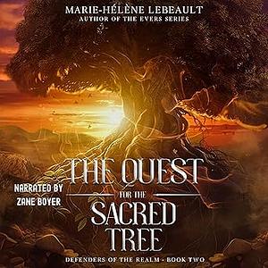 The Quest for the Sacred Tree by Marie-Hélène Lebeault