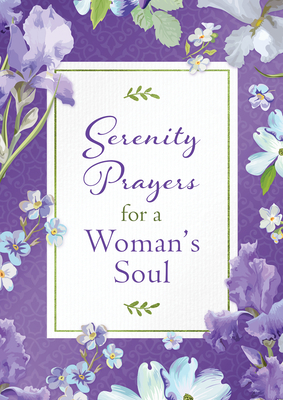 Serenity Prayers for a Woman's Soul by Emily Biggers, Compiled by Barbour Staff