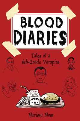 Blood Diaries: Tales of a 6th-Grade Vampire by Marissa Moss