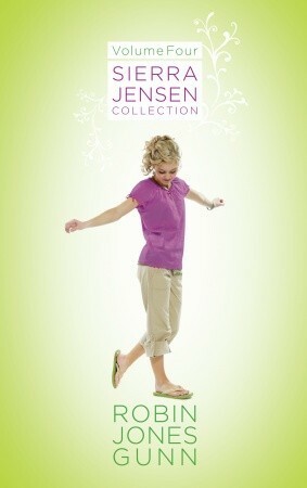 Sierra Jensen Collection, Vol. 4 by Robin Jones Gunn