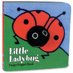 Little Ladybug: Finger Puppet Book: (finger Puppet Book for Toddlers and Babies, Baby Books for First Year, Animal Finger Puppets) [With Finger Puppet by Chronicle Books, Imagebooks