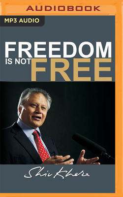 Freedom Is Not Free by Shiv Khera