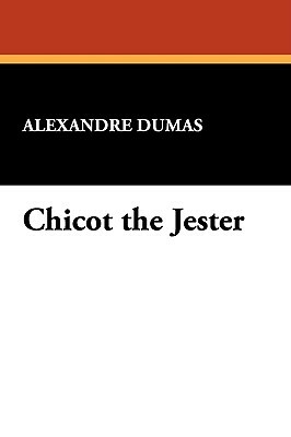 Chicot the Jester by Alexandre Dumas