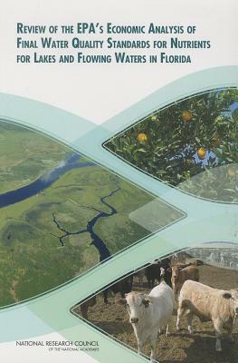 Review of the Epa's Economic Analysis of Final Water Quality Standards for Nutrients for Lakes and Flowing Waters in Florida by Division on Earth and Life Studies, National Research Council, National Research Council