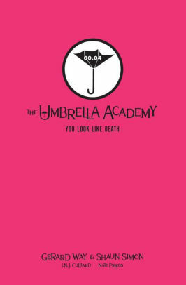 Tales from the Umbrella Academy: You Look Like Death Library Edition by Shaun Simon, Gerard Way