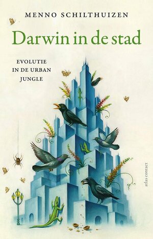 Darwin in de stad: evolutie in de urban jungle by Menno Schilthuizen