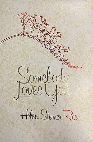 Somebody Loves You by Helen Steiner Rice