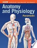 Paramedic: Anatomy and Physiology by Kirsten M. Elling, Bob Elling, Mikel A. Rothenberg