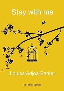 Stay with Me by Louisa Adjoa Parker