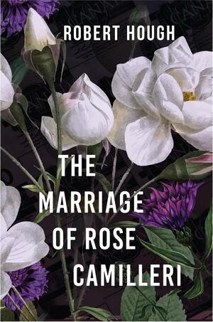 The Marriage of Rose Camilleri by Robert Hough