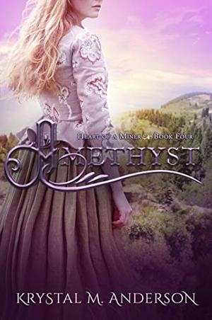Amethyst (Heart of a Minor Book 4) by Krystal M. Anderson