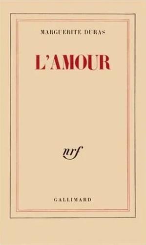 L'Amour by Marguerite Duras