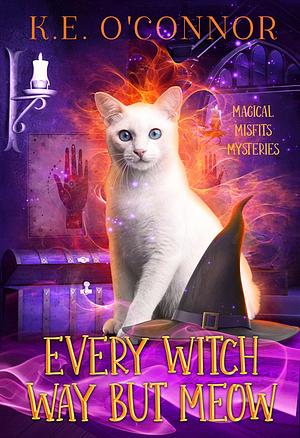 Every Witch Way but Meow by K.E. O’Connor