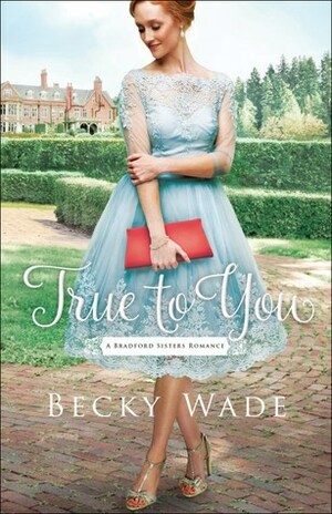 True to You by Becky Wade