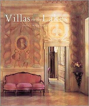 Villas on the Italian Lakes: Orta, Maggiore, Como, Garda by Simon McBride, Elizabeth Helman Minchilli