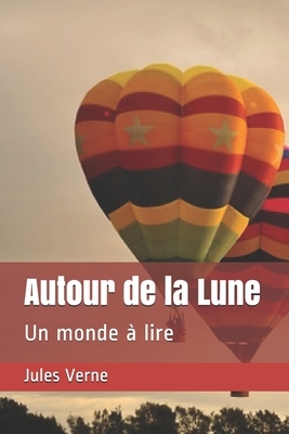 Autour de la Lune: Un monde à lire by Jules Verne