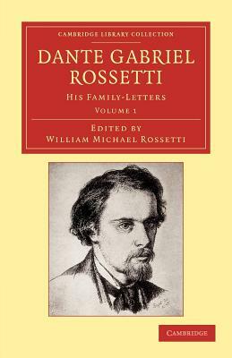 Dante Gabriel Rossetti - Volume 1 by Dante Gabriel Rossetti