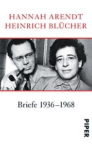 Briefe 1936 - 1968 by Heinrich Blücher, Hannah Arendt, Lotte Köhler