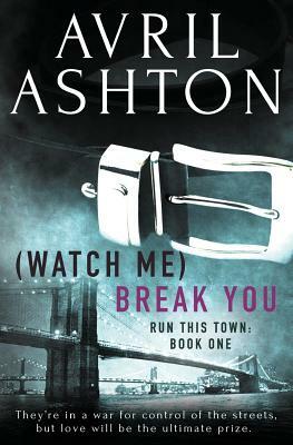 (Watch Me) Break You by Avril Ashton