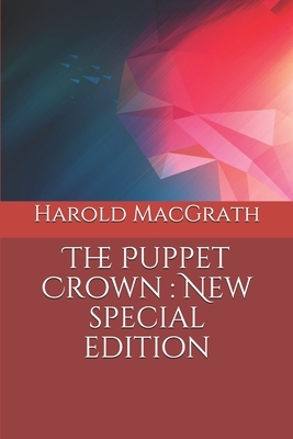 The Puppet Crown: New special edition by Harold Macgrath