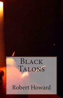 Black Talons by Robert E. Howard