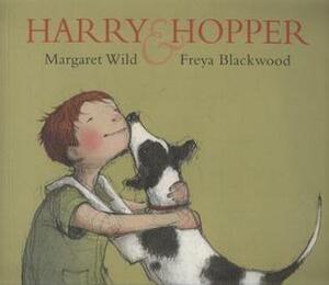 Harry & Hopper by Margaret Wild, Freya Blackwood