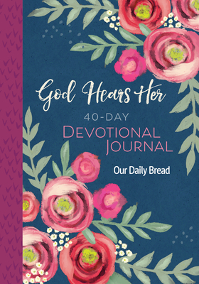 God Hears Her 40-Day Devotional Journal by Our Daily Bread