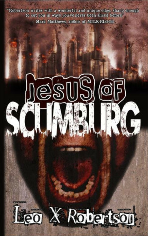 Jesus of Scumburg by Leo X. Robertson