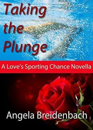 Taking The Plunge by Angela Breidenbach