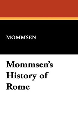 Mommsen's History of Rome by Mommsen