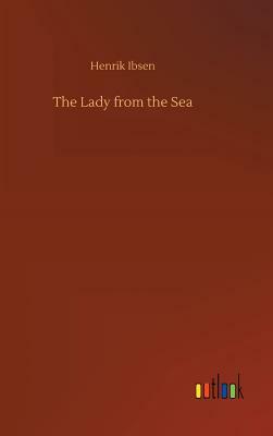 The Lady from the Sea by Henrik Ibsen