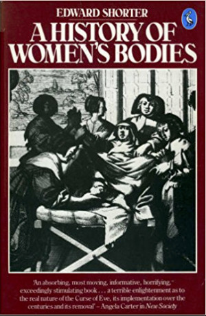 A History Of Women's Bodies by Edward Shorter