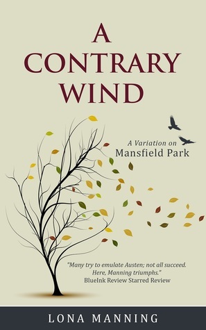 A Contrary Wind: a variation on Mansfield Park by Lona Manning