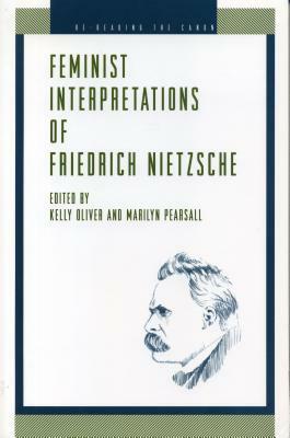 Feminist Interpretations of Friedrich Nietzsche by 