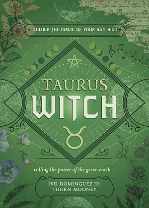 Taurus Witch by Ivo Dominguez Jr, Thorn Mooney