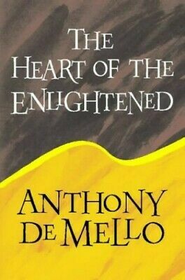 Heart of the Enlightened by Anthony de Mello