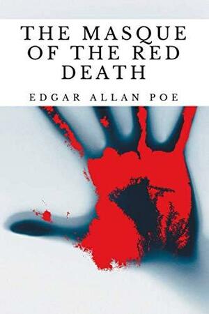 The Masque of the Red Death (Annotated): 2020 New Edition by Edgar Allan Poe, Tim Robert