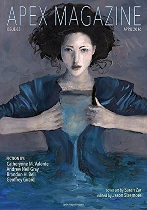 Apex Magazine Issue 83 by Geoffrey Girard, Catherynne M. Valente, Jason Sizemore, Brandon H. Bell, Russell Dickerson, Andrew Neil Gray